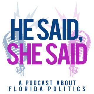 He Said, She Said: A Podcast About Florida Politics