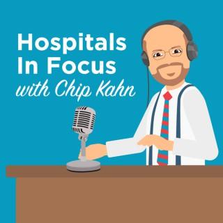 Hospitals In Focus with Chip Kahn