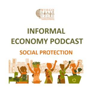 Informal Economy Podast: Social Protection