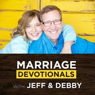 Marriage Devotionals with Jeff & Debby