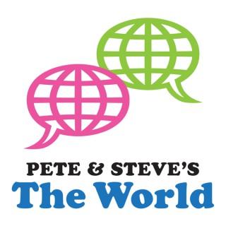 Pete & Steve's The World