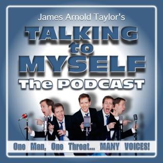 James Arnold Taylor's Talking to Myself The Podcast