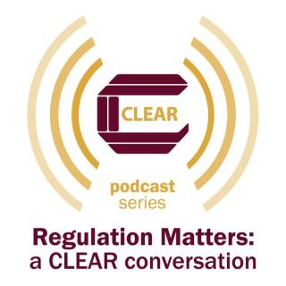 Regulation Matters: a CLEAR conversation