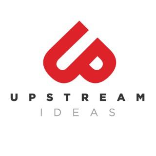 Upstream Ideas