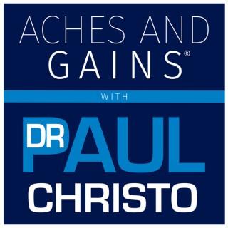 Aches and Gains with Dr. Paul Christo