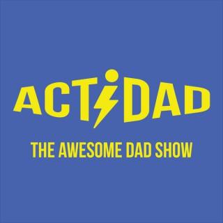 Actidad: The Awesome Dad Show