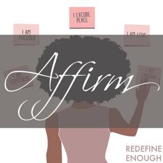 AFFIRM by Redefine Enough