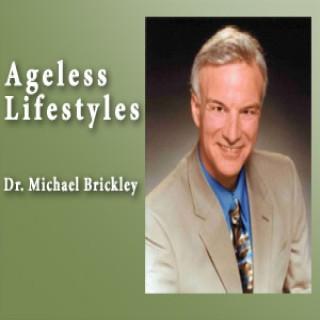 Ageless Lifestyles – Dr. Michael Brickey
