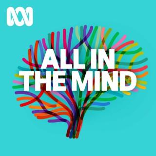 All In The Mind - ABC RN