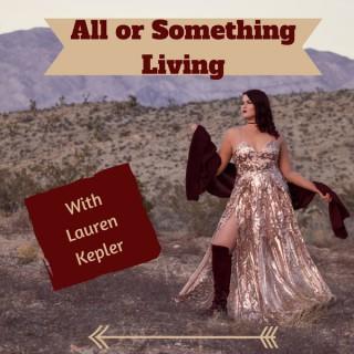All or Something Living Podcast