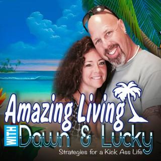 Amazing Living with Dawn & Lucky