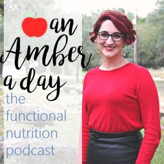 An Amber a Day: The Functional Nutrition Podcast