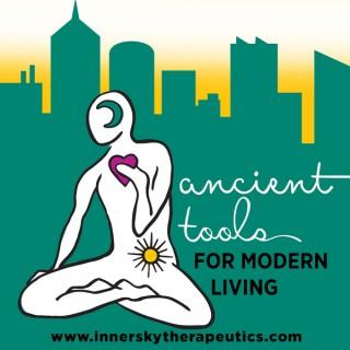 Ancient Tools for Modern Living