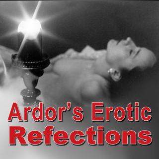 Ardor's Erotic Reflections