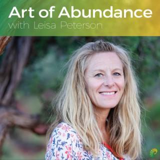 Art of Abundance with Leisa Peterson: Abundance Coaching | Belief Transformation | Wealth | Self-Realization