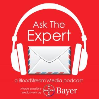 Ask The Expert - A BloodStream Media Podcast