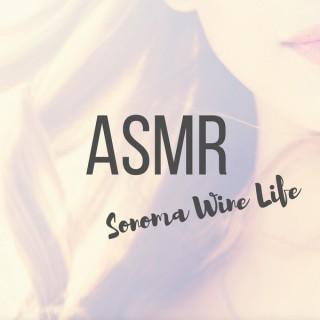 ASMR Sonoma Wine Life