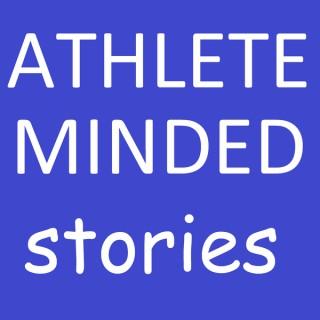 Athlete Minded: Stories