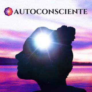 Autoconsciente | Um podcast que entende você