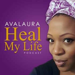 Avalaura Heal My Life Podcast