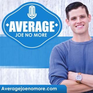 Average Joe No More