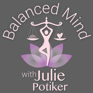 Balanced Mind with Julie Potiker