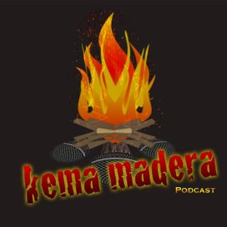 Kema Madera Podcast