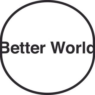 Better World