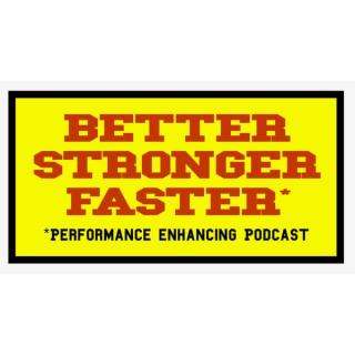 Better, Stronger, Faster: A Performance Enhancing Podcast