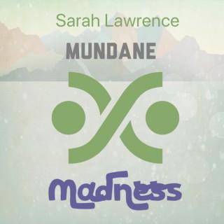 Between Mundane and Madness