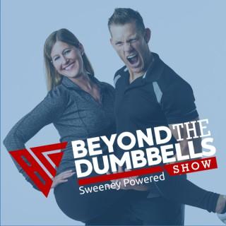 Beyond the Dumbbells Show