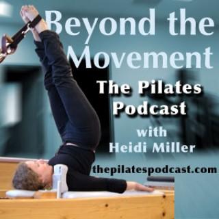 Beyond the Movement: The Pilates Podcast