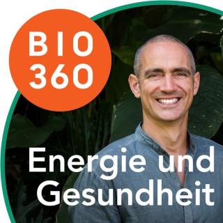 Bio 360 - Zurück ins Leben | Energie und Gesundheit