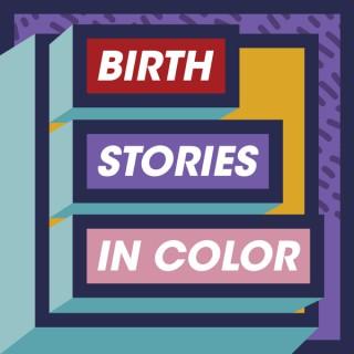 Birth Stories in Color