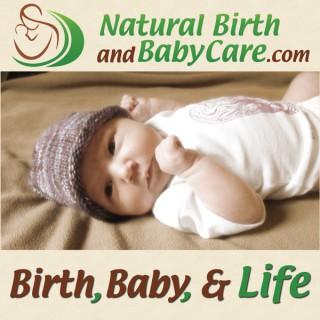 Birth, Baby, and Life