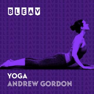 Bleav in Yoga with Andrew Gordon