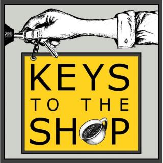 Keys To The Shop : Equipping the Coffee Retail Professional