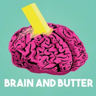 Brain and Butter