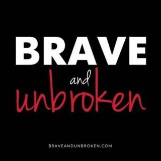 Brave And Unbroken