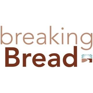 Breaking Bread Podcast