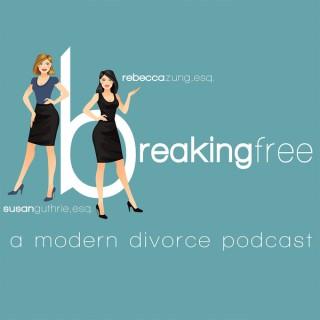 Breaking Free: A Modern Divorce Podcast