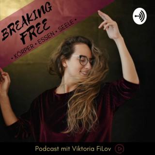 Breaking FREE: Körper, Essen, Seele - Podcast mit Viktoria FiLov