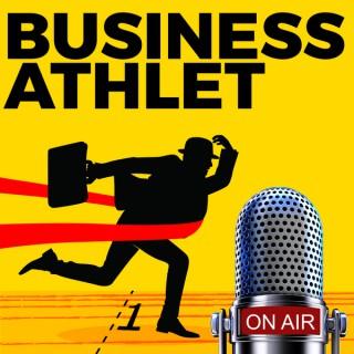 Business Athlet - Der Erfolgspodcast für Unternehmer & Manager Ihres eigenen Lebens
