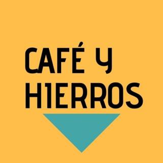 CAFE Y HIERROS
