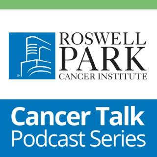 Cancer Talk - Roswell Park Cancer Institute