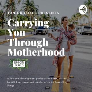 Carrying You Through Motherhood