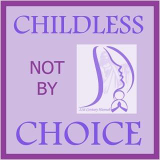 Childless not by Choice