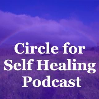 Circle for Self Healing Podcast: Meditation | Spirituality | Inspiration