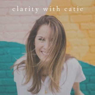 Clarity With Catie