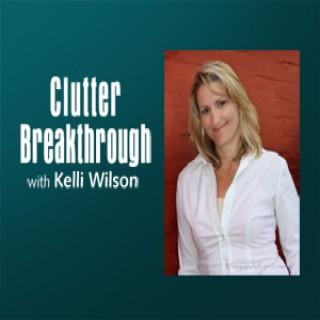 Clutter Breakthrough – Kelli Wilson